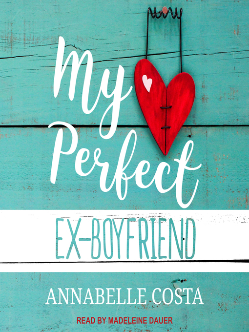 Title details for My Perfect Ex-Boyfriend by Annabelle Costa - Wait list